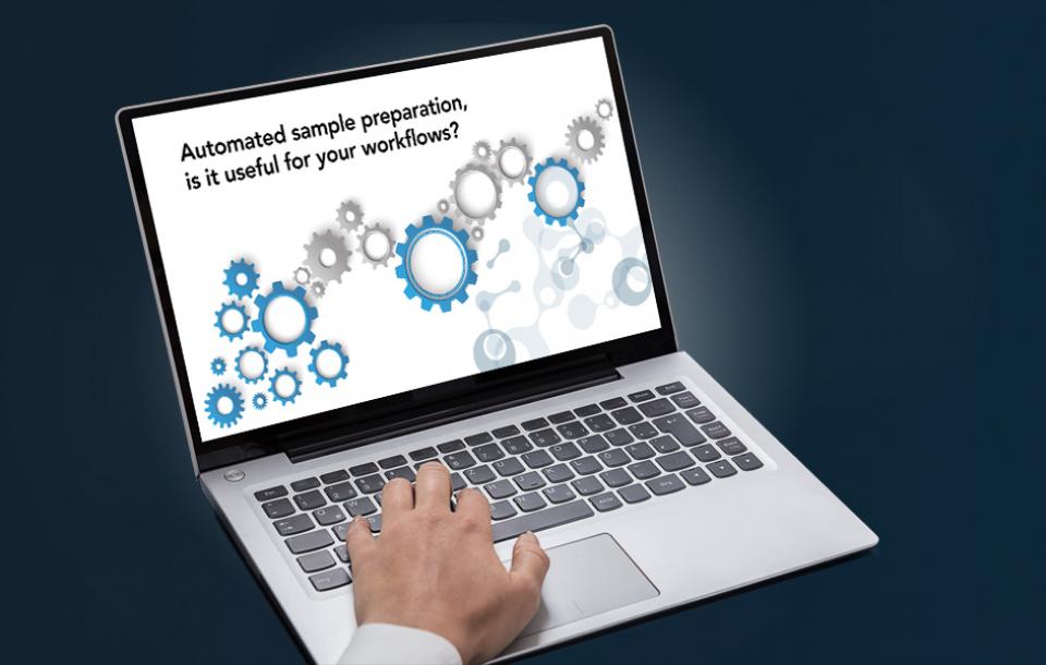 Automated sample preparation, is it useful for your workflows?